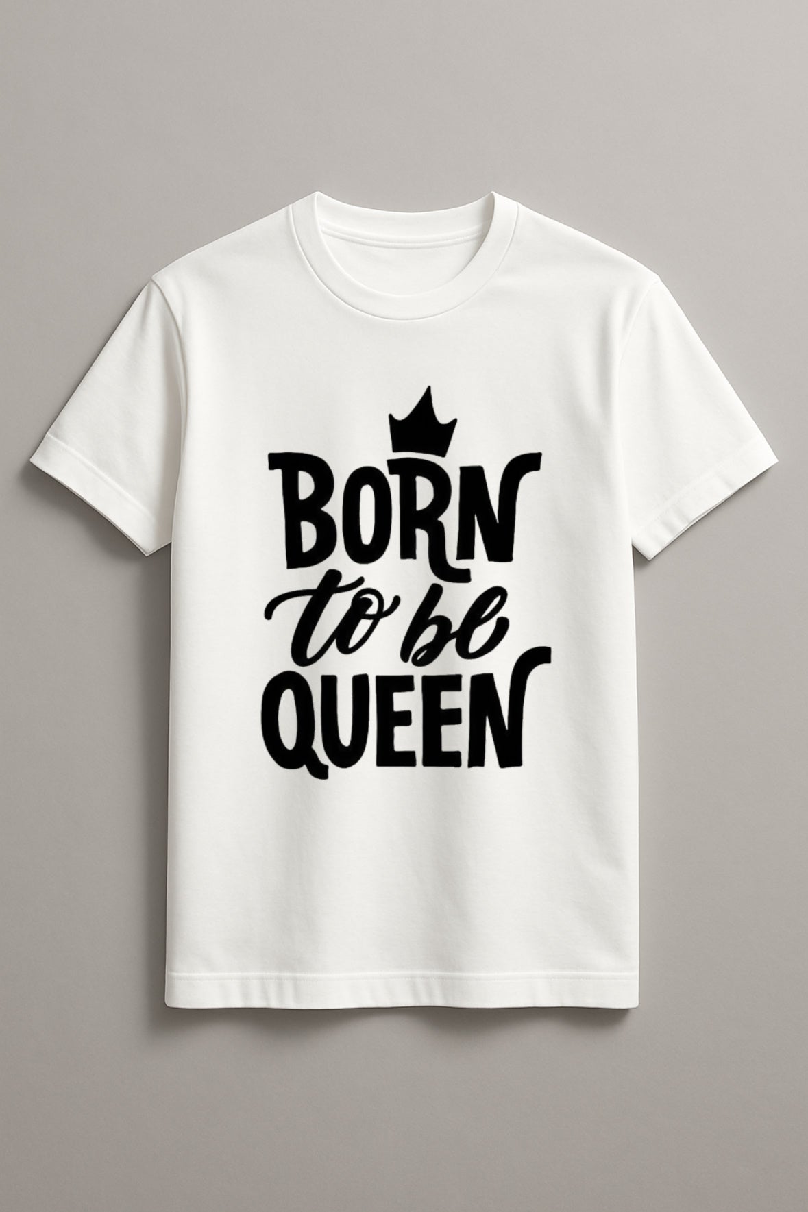 Born to Be Queen Women's Graphic Tee Round Neck Cotton