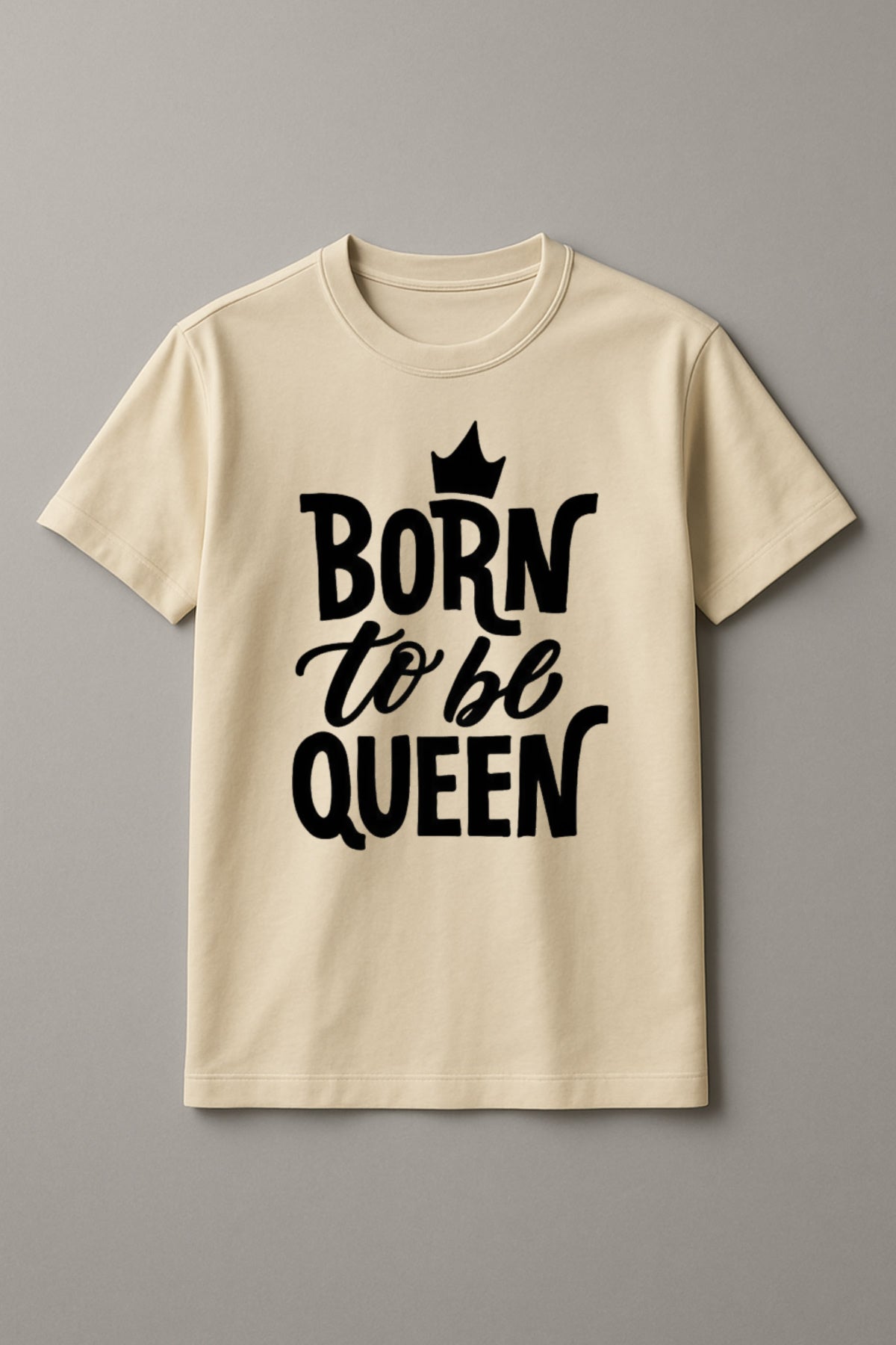 Born to Be Queen Women's Graphic Tee Round Neck Cotton