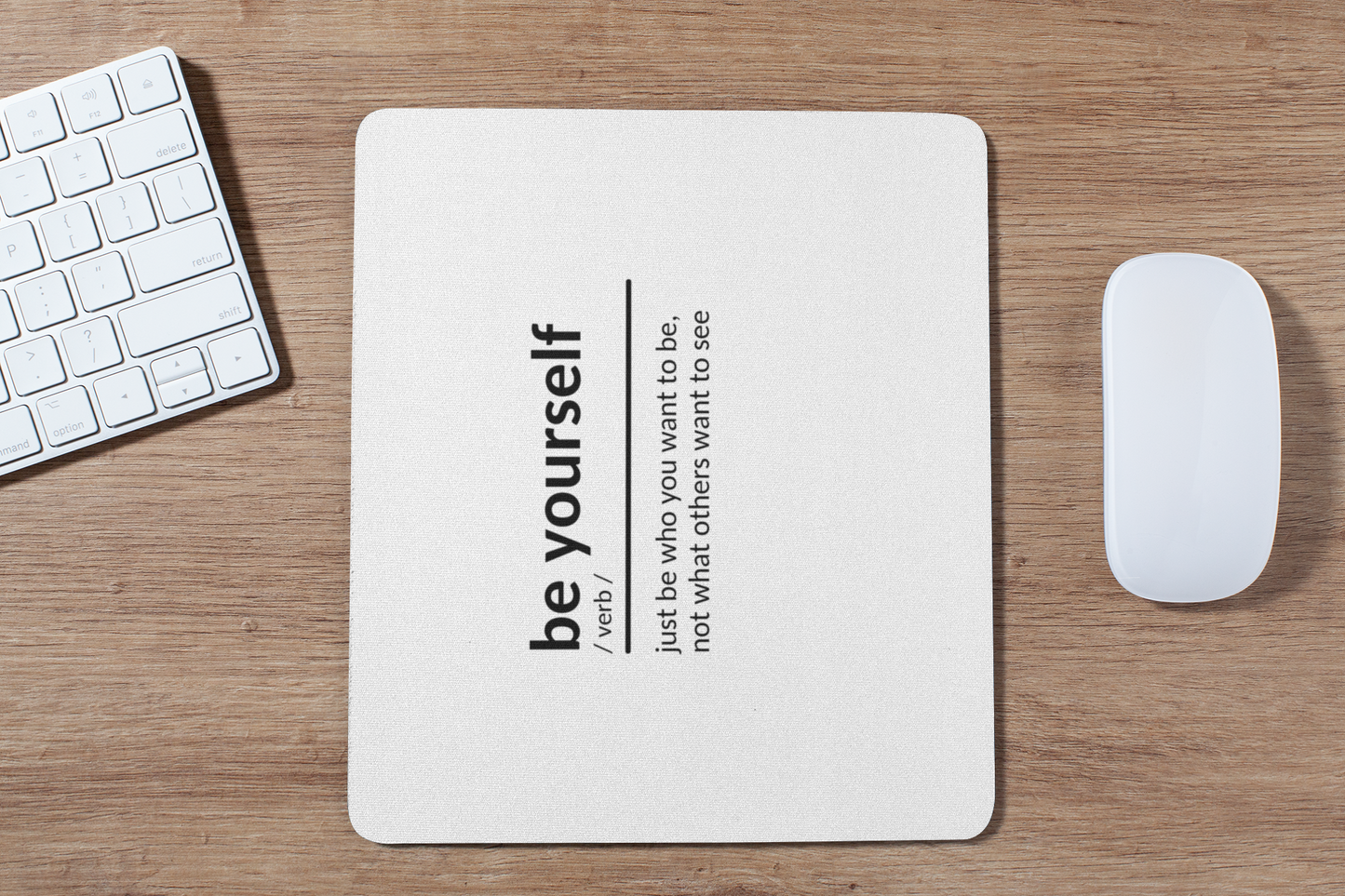 Be Yourself Mousepad