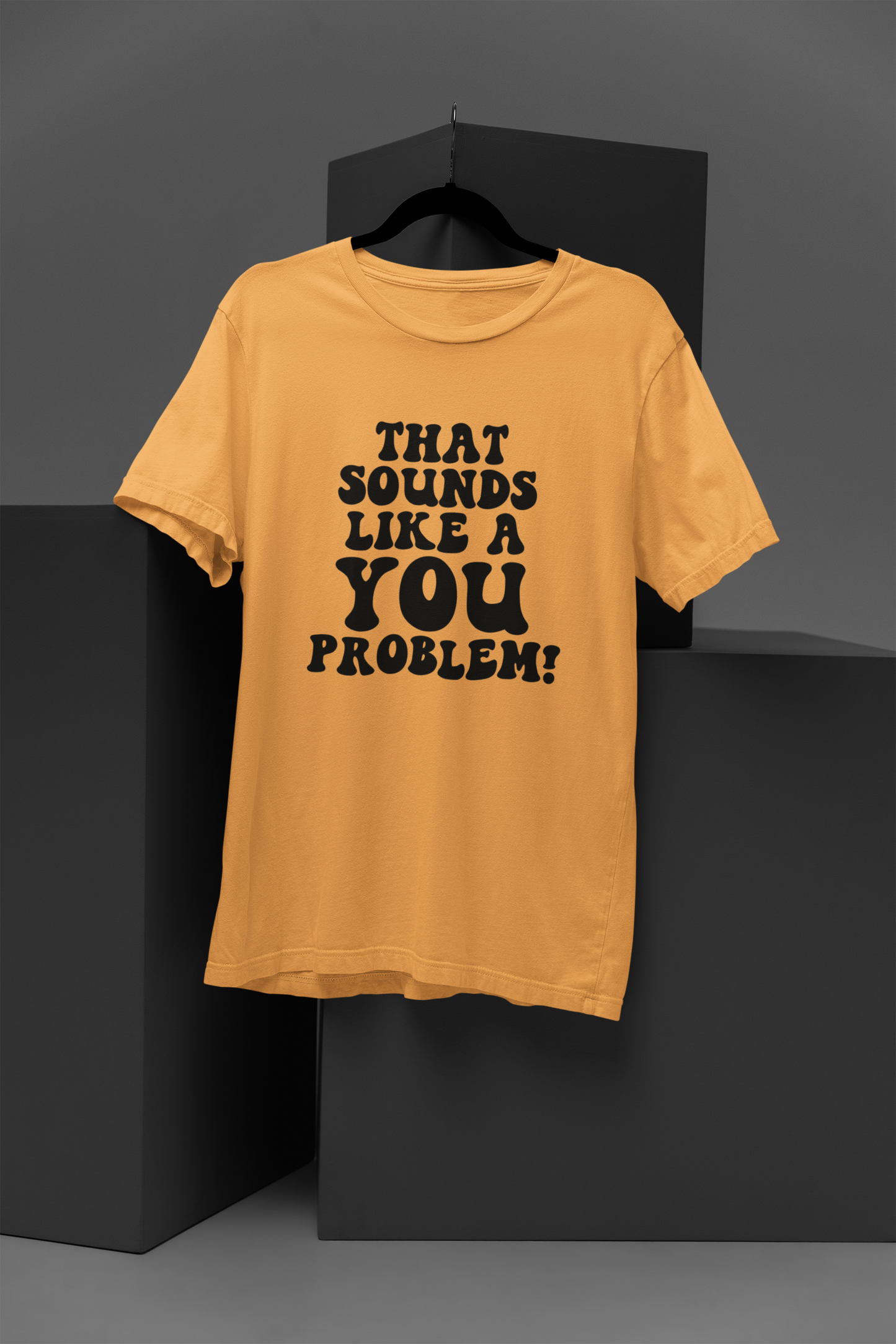 FOMO Fashions "That’s A You Problem" T Shirt beige tee with sarcastic slogan typography