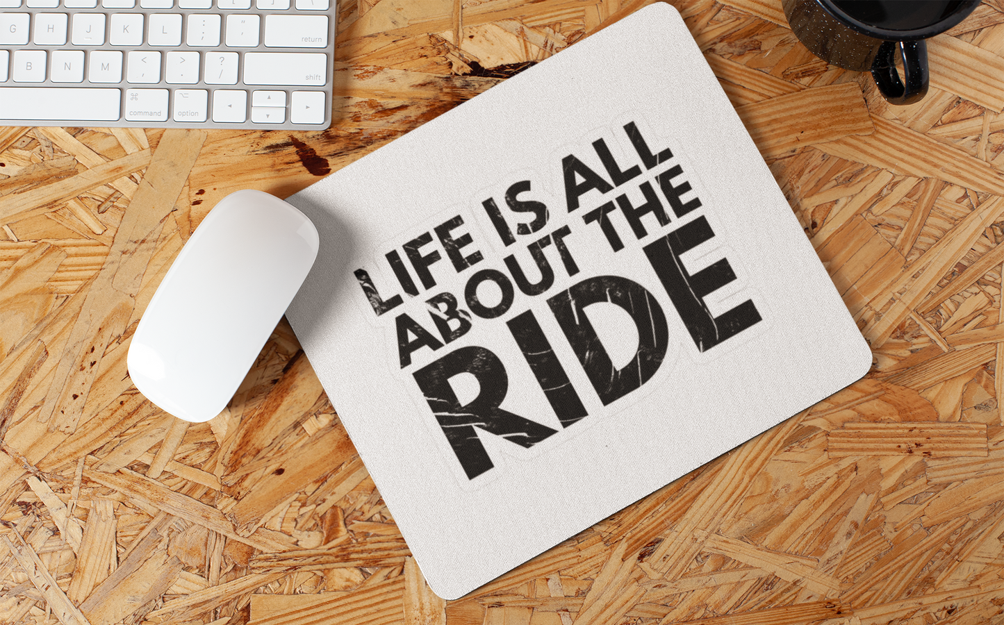 Life is all about ride mouse pad
