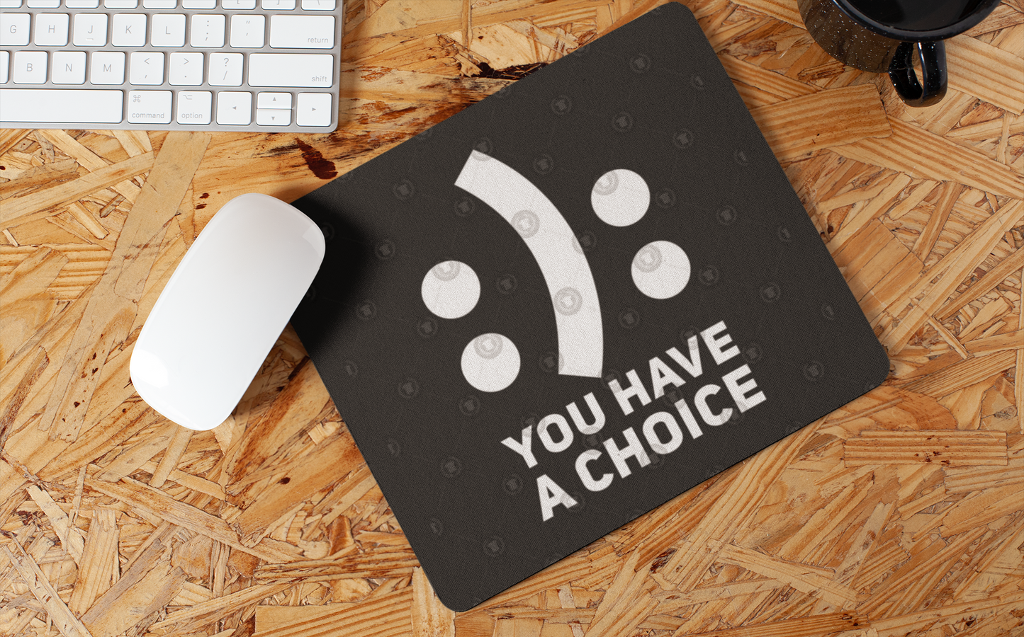You have a choice mouse pad