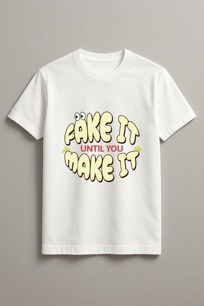 Fake It Till You Make It Graphic Tee Round Neck Cotton