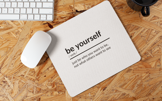 Be Yourself Mousepad