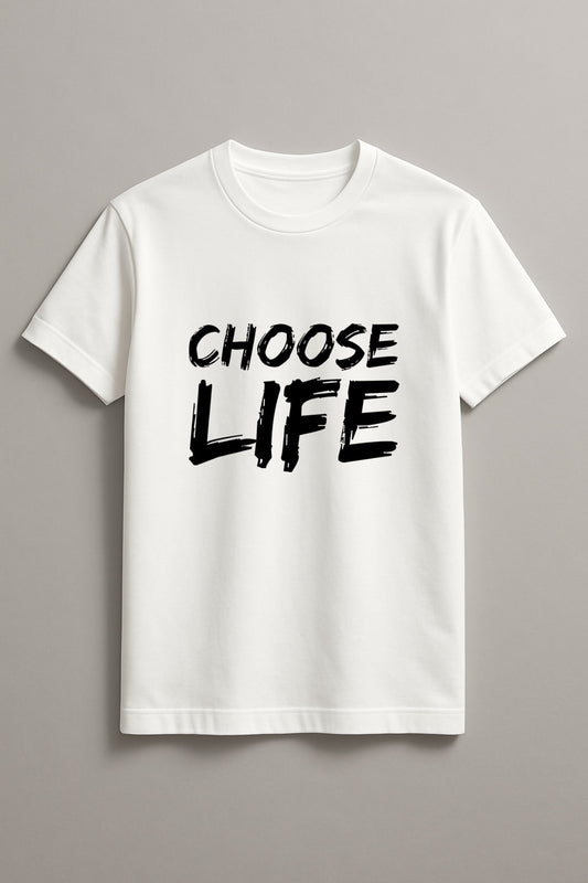 Unisex Choose Life Graphic Printed Round Neck Cotton T Shirt