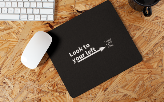Look to your Left Mousepad