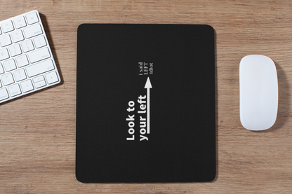Look to your Left Mousepad